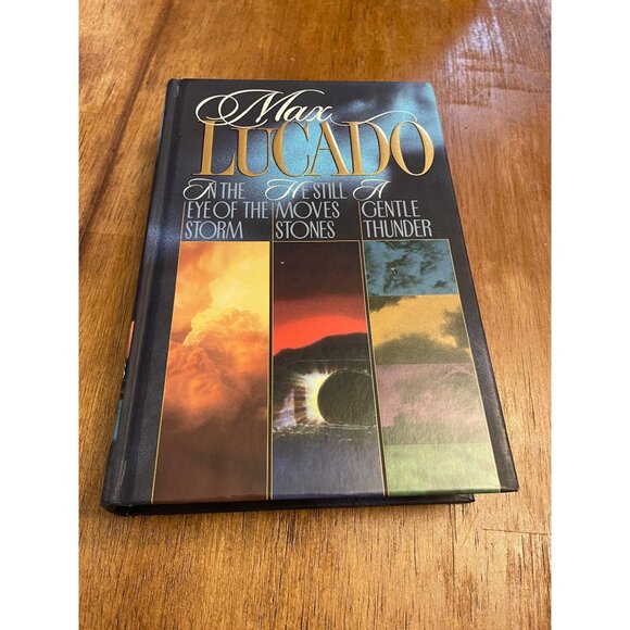 Max Lucado Hardcover Book Collection: In The Eye Of The Storm He Still Moves Sto - Picture 1 of 9